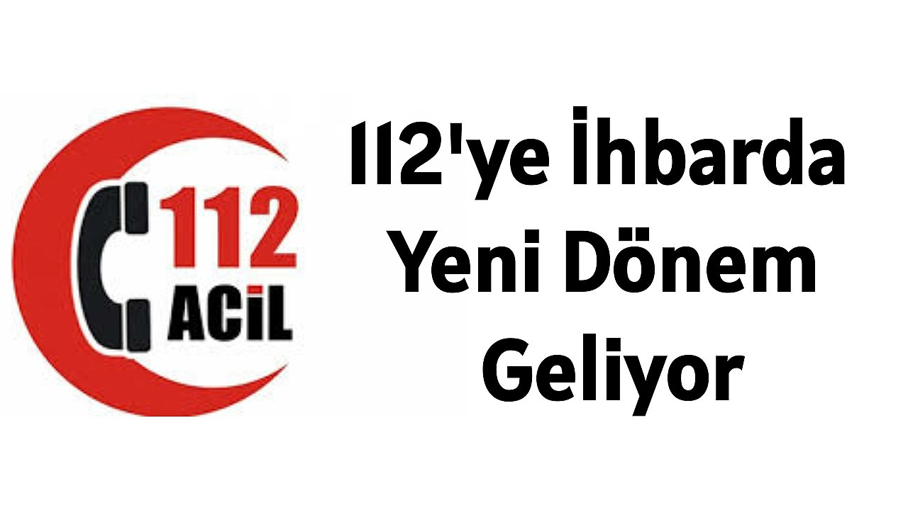 112'ye ihbarda yeni dönem geliyor
