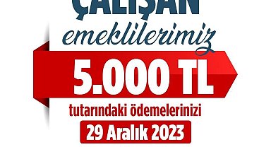 Bakan Işıkhan: "Çalışan emeklilerimizin 5 bin Türk lirası tutarındaki ödemeleri 29 Aralık Cuma günü hesaplarına yatırılacak"