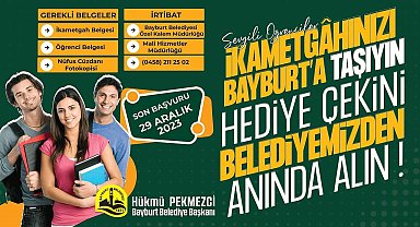 Bayburt Belediyesinden öğrencilere yönelik ikametgah kampanyası