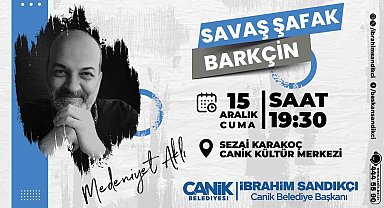 Canik Belediyesi, Siyaset Bilimci ve Yazar Savaş Şafak Barkçin'i vatandaşlarla buluşturacak