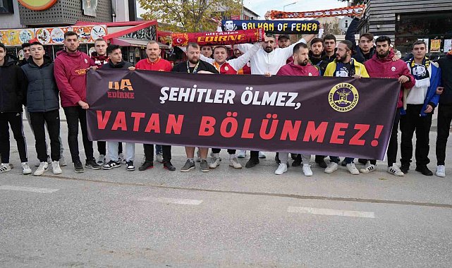 Edirne'de Galatasaray ve Fenerbahçe taraftarları şehitler için pankart açtı
