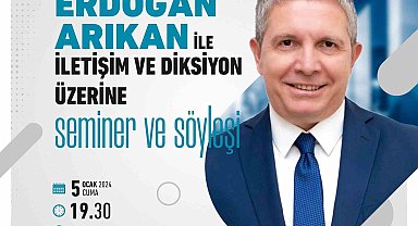 Erdoğan Arıkan Çarşamba'da 'İletişim ve Diksiyon' semineri verecek
