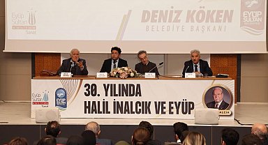 Eyüpsultan'da "30. Yılında Halil İnalcık" paneli