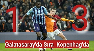 Galatasaray'da Adana Tamam Sıra Kopenhag'da