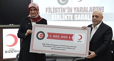 HAK-İŞ'ten Gazze için Kızılay'a 5 milyon lira bağış