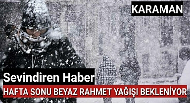 Karaman'ı Sevindiren Haber