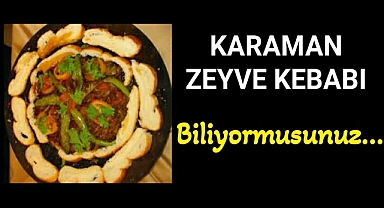 Karaman Zeyve kebabı: İsmi farklı, lezzeti harika, İşte tarifi