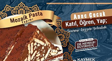 KAYMEK'ten Anne - Çocuk Mozaik Pasta Yapımı Etkinliği