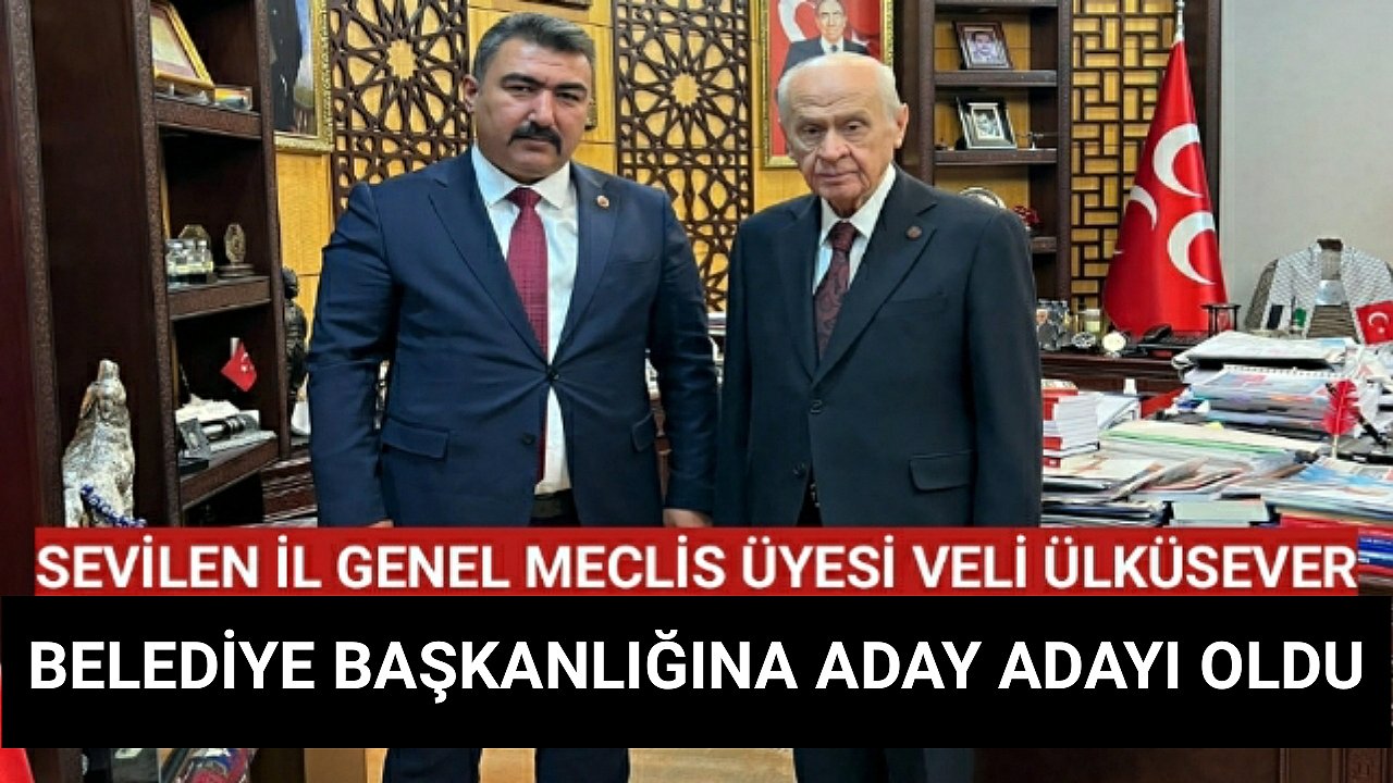 Sevilen İl Genel Meclis Üyesi Veli Ülküsever Aday Adaylığını Açıkladı