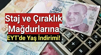 Staj ve Çıraklık Mağdurlarına EYT'de Yaş İndirimi! Emeklilik Yaşı 58'den 54'e Düşecek