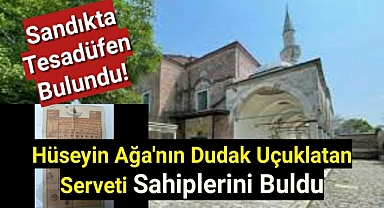 1510'da Başı Kesilerek Ölen Hüseyin Ağa'nın Mirası Hak Sahiplerini Buldu