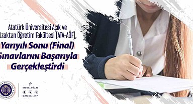 ATA-AÖF, yarıyılı sonu sınavlarını başarıyla gerçekleştirdi