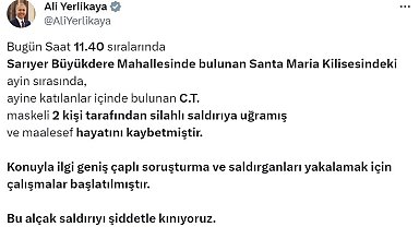 Bakan Yerlikaya: "Santa Maria Kilisesindeki ayine katılanlar içinde bulunan C.T., maskeli 2 kişinin silahlı saldırısına uğrayarak hayatını kaybetti"