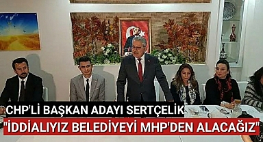 BAŞKAN ADAYI SERTÇELİK