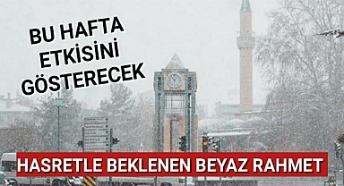 Beyaz Rahmet Bu Hafta Etkisini Gösterecek