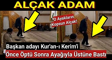 Camide rezalet görüntü! Başkan adayı Kur'an-ı Kerim'i önce öptü sonra ayağıyla üstüne bastı