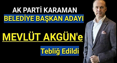 Karaman Ak Parti Belediye Başkan Adayı Akgün