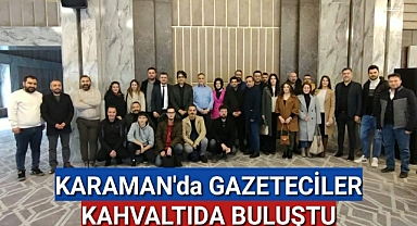 Karaman'daki Gazeteciler Kahvaltida Buluştu