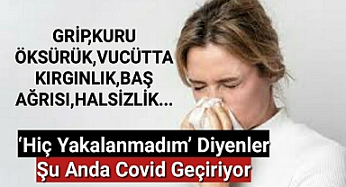 Kuru öksürük,boğaz ağrısı,kırgınlık,sırt ağrısı.....