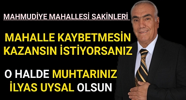 Mahmudiye Mahallesi Muhtar Adayı İlyas Uysal