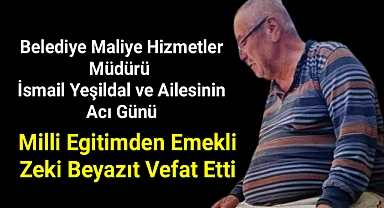 Milli Eğitimden Emekli Zeki Beyazıt Hayatını Kaybetti