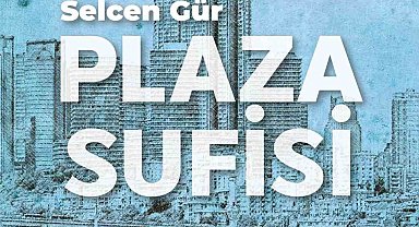 Plaza Sufisi kitabı raflarda yerini aldı