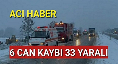 Vali acı haberi açıkladı: 6 can kaybı, 33 yaralı