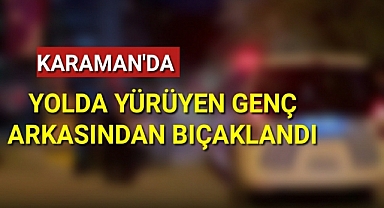 Yolda Yürürken Genç Arkasından Bıçaklandı
