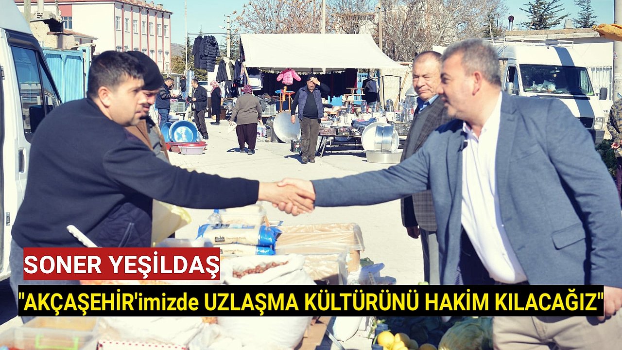 Akçaşehir'de Soner Yeşildaş Rüzgarı Esiyor