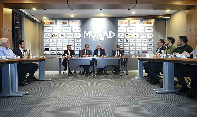 Başkan Büyükkılıç, MÜSİAD'da iş insanları ile buluştu