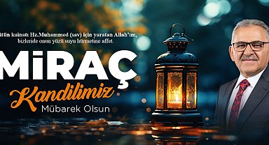 Başkan Büyükkılıç: "Miraç Kandili insanlık adına hayırlara ve güzelliklere vesile olsun"