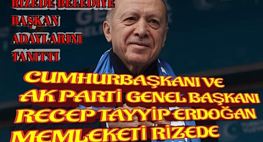 CUMHURBAŞKANI VE AK PARTİ GENEL BAŞKANI RECEP TAYYİP ERDOĞAN MEMLEKETİ RİZEDE BELEDİYE BASKAN ADAY TANITIM TOPLANTISINA.KATILDI