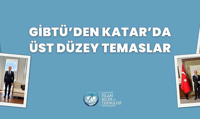 GİBTÜ'den Katar'da üst düzey temaslar