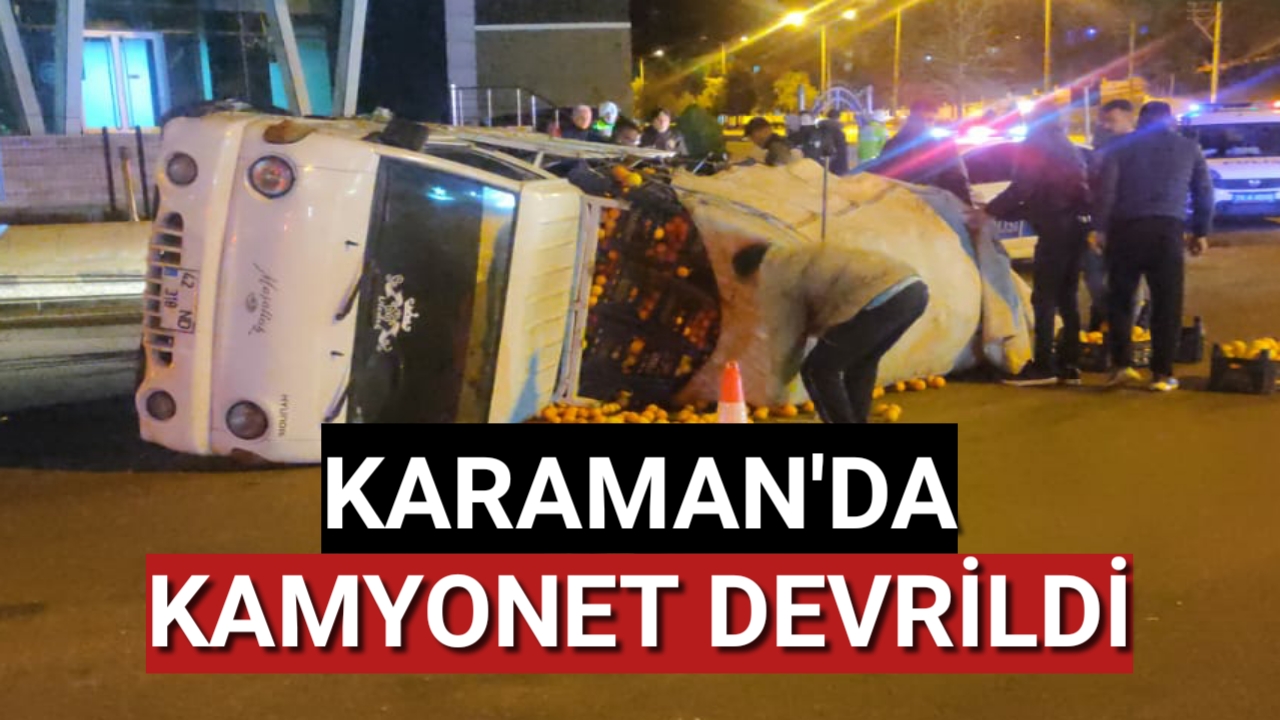 Karaman'da Valilik Kavşağı'nda Kamyonet Devrildi