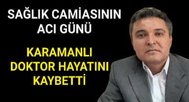 Karamanlı Doktor Hayatını Kaybetti