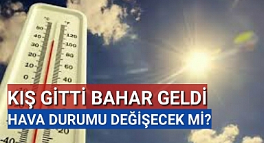 Kış Gtti Bahar Geldi Hava Durumu Değişecek Mi ?