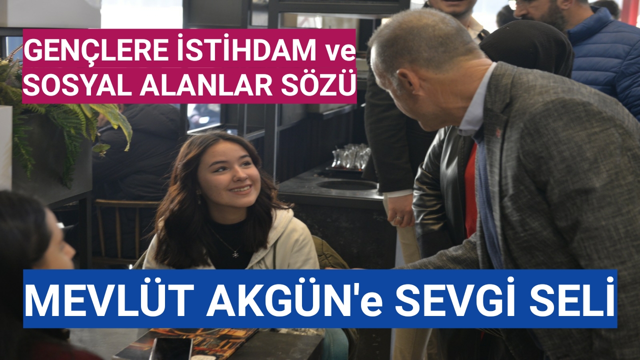 Mevlüt Akgün'e Sevgi Her Geçen Gün Daha Da Artıyor