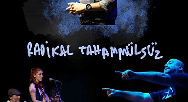 "Radikal Tahammülsüz" izleyiciyle buluşuyor