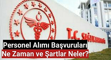 Personel Alımı Başvurular ne zaman ve şartlar neler?