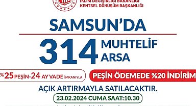 Samsun'da fırsat, 314 arsa satılacak