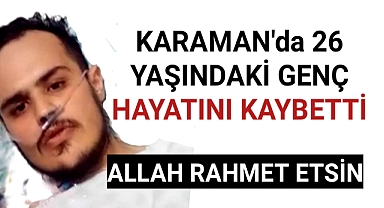 26 yaşındaki Ertuğrul hayata tutunamadı