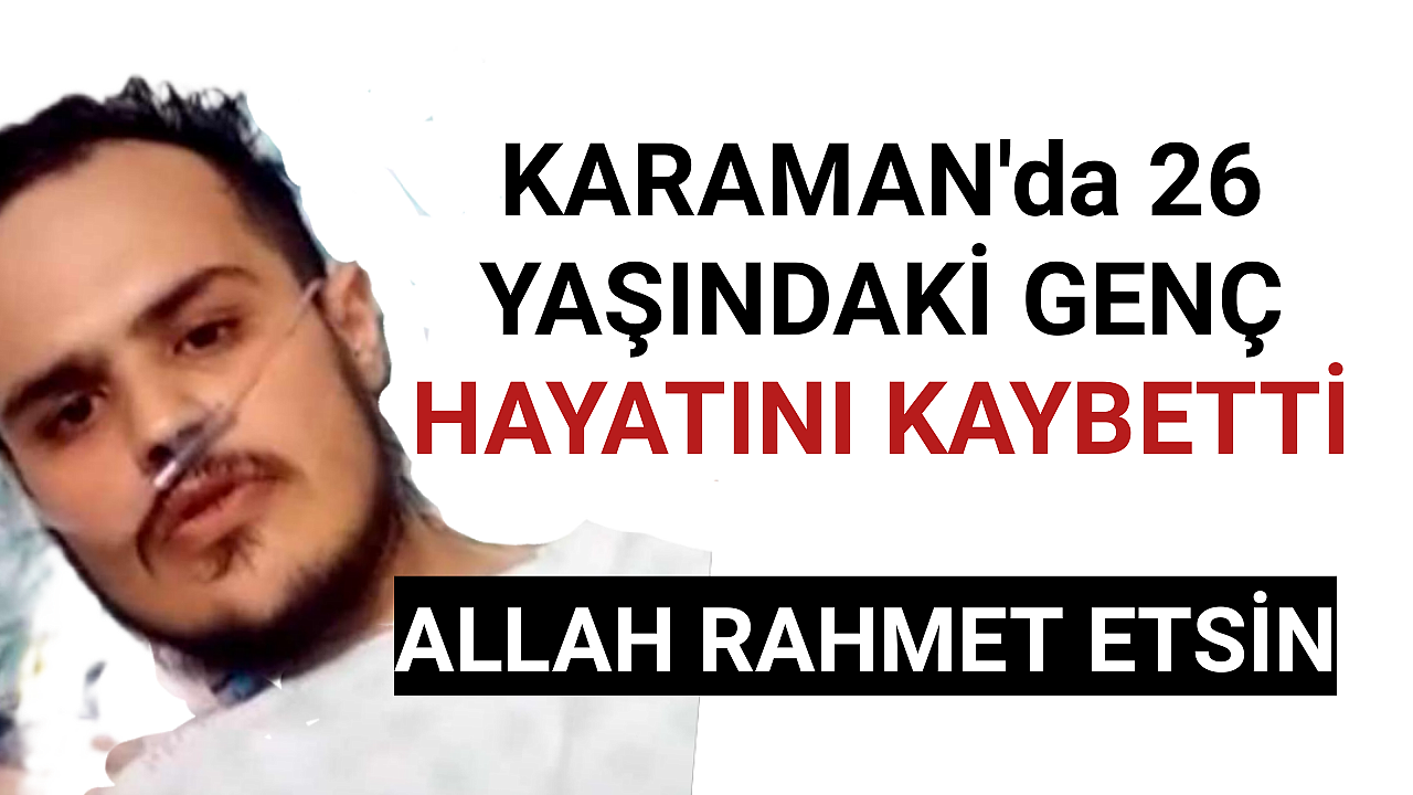 26 yaşındaki Ertuğrul hayata tutunamadı