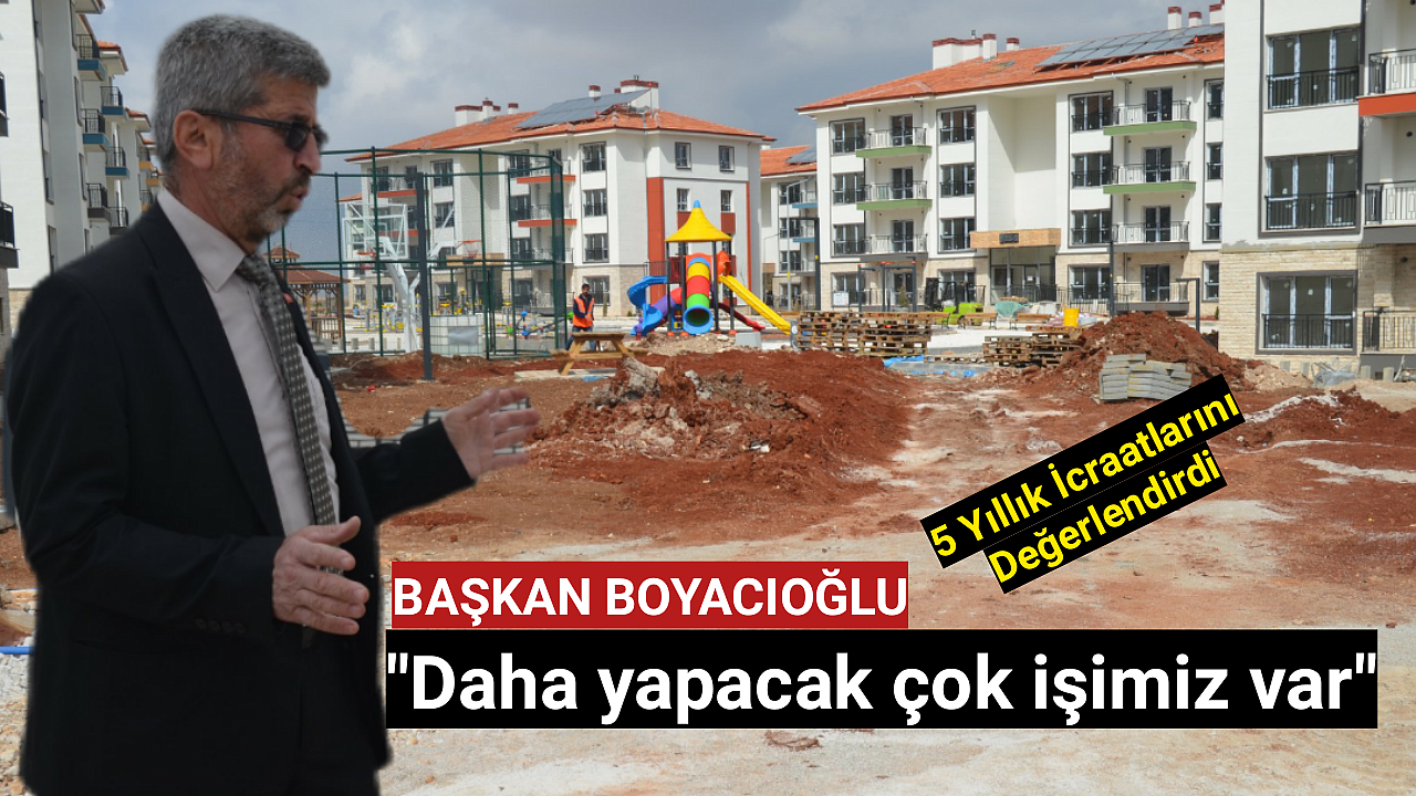Başkan Boyacıoğlu Basına 5 Yıllık İcraatlarını Anlattı