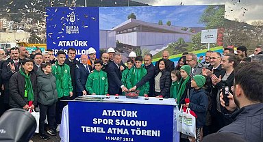 Bursa'da Atatürk Kapalı Spor Salonu'nun temeli atıldı