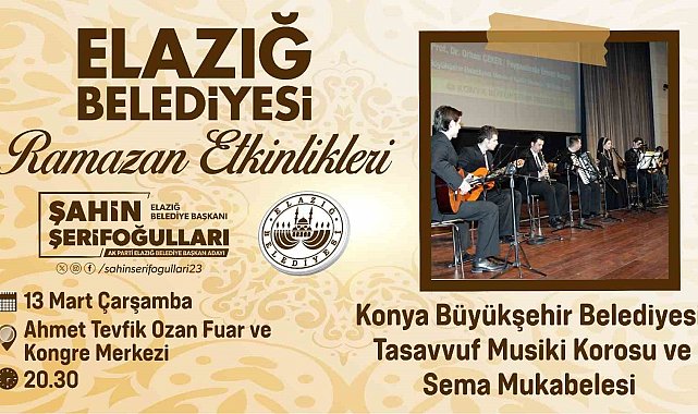 Elazığ'da Konya Tasavvuf Musikisi Korosu ve sema mukabelesi sahne alacak