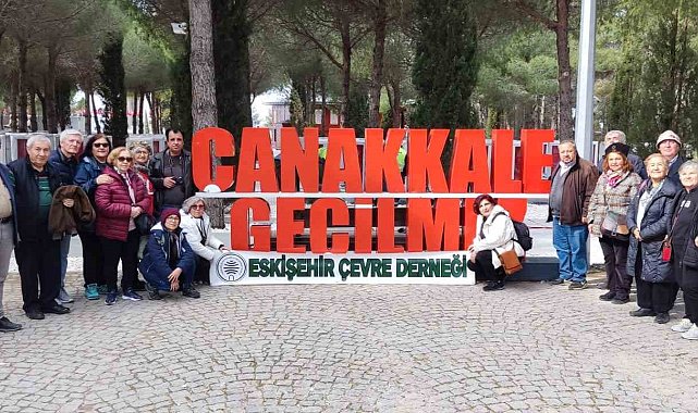 Eskişehir Çevre Koruma ve Geliştirme Derneği, Çanakkale'ye gezi düzenledi