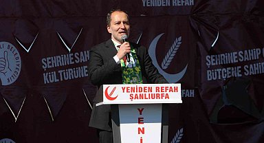 Fatih Erbakan: "Yeniden Refah Şanlıurfa ve Türkiye'de yanardağ olup patlayacak"