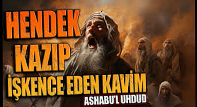Ashâb-ı Uhdûd Kıssası Mutlaka Okumalısınız