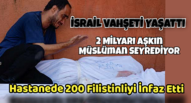 İsrail Hastanede 200 Filistinliyi İnfaz Etti Müslümanlar Yine Sessiz