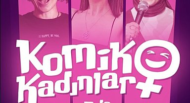 Kadınlar gününde komedi rüzgarı esecek